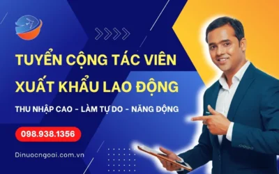 Tuyển cộng tác viên xuất khẩu lao động – Cơ hội thu nhập cao, tự do, linh hoạt