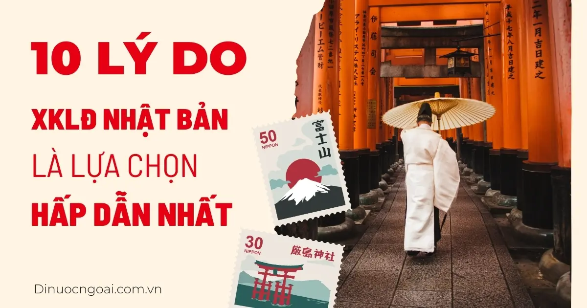 10 Lý Do Xuất Khẩu Lao Động Nhật Bản Là Lựa Chọn Hấp Dẫn Nhất