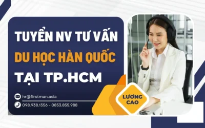 Tuyển nhân viên tư vấn du học Hàn Quốc tại TPHCM – Mức lương hấp dẫn, cơ hội phát triển rộng mở!