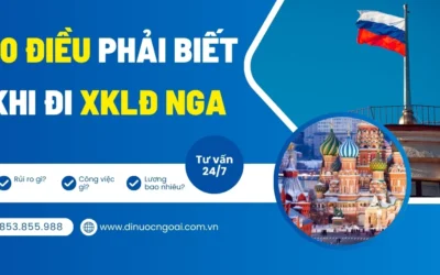 10 Điều Phải Biết Khi Đi Xuất Khẩu Lao động Nga 2025: Góc nhìn từ chuyên gia 10 năm kinh nghiệm!