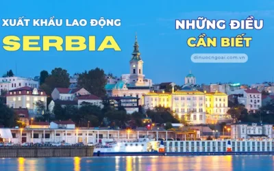 10 Điều Cần Biết Về Xuất Khẩu Lao Động Serbia