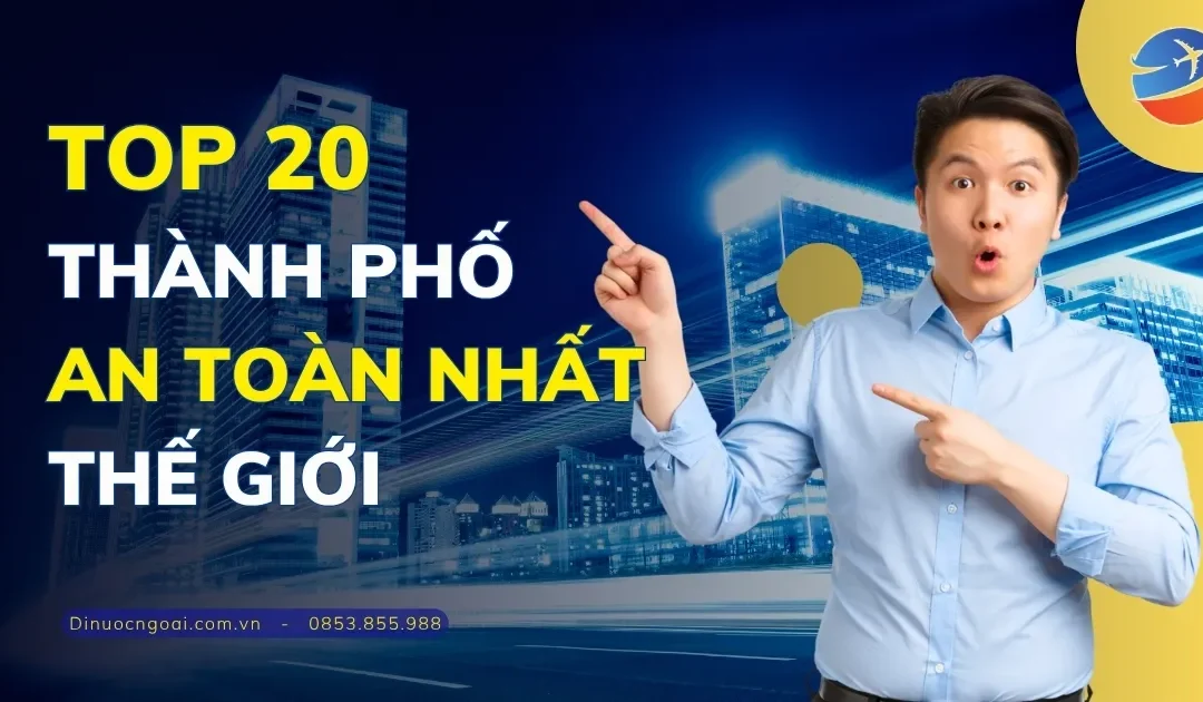top 20 thành phố an toàn nhất thế giới