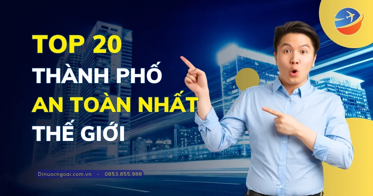 top 20 thành phố an toàn nhất thế giới