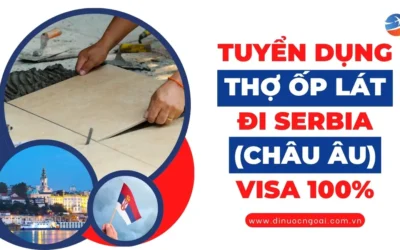 Tuyển thợ ốp lát đi làm việc tại Serbia, Châu Âu | Đơn hàng XKLĐ Serbia cho nam