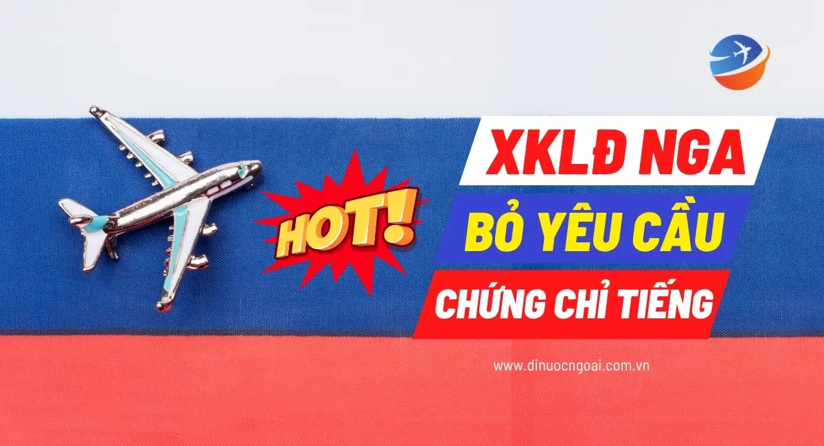 XKLĐ Nga 2025 Nga Miễn Thi Tiếng, Lịch Sử & Luật Cho Lao Động Theo Hạn Ngạch