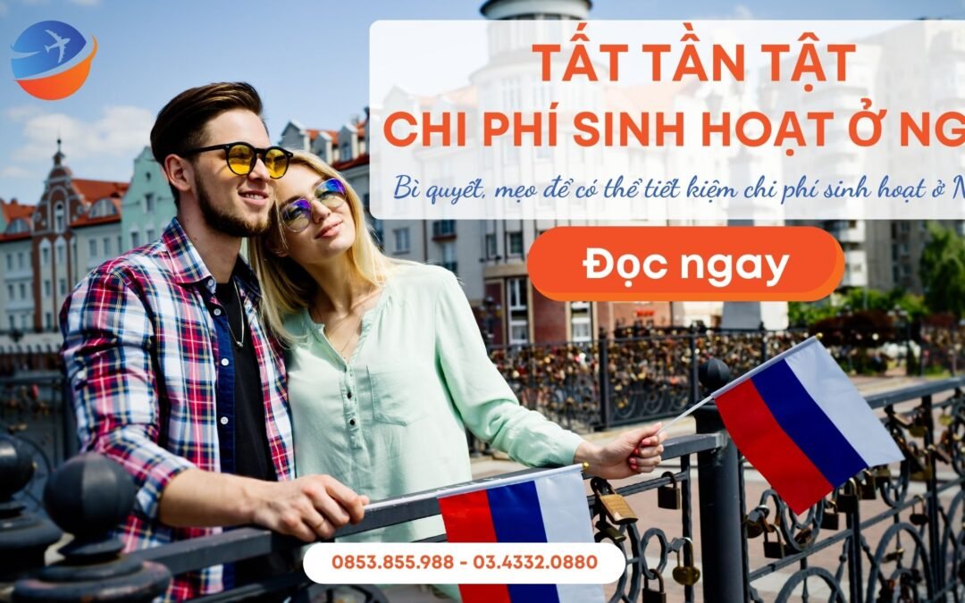 Chi phí sinh hoạt ở Nga – Tổng quan, kinh nghiệm thực tế và lời khuyên hữu ích từ chuyên gia có 10 năm kinh nghiệm