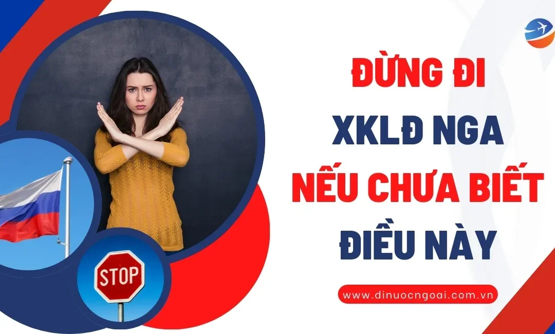 ⚠️Cảnh báo⛔ Đừng đi XKLĐ Nga nếu chưa biết 10 điều này