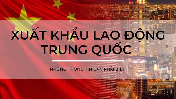 Top 5+ thị trường XKLĐ phí thấp, bay nhanh, tốt nhất hiện nay 6 Trung Quốc là 1 trong những thị trường XKLĐ phí thấp bay nhanh và tốt nhất hiện nay - lựa chọn thông minh của người lao động đi đi làm việc ở nước ngoài.