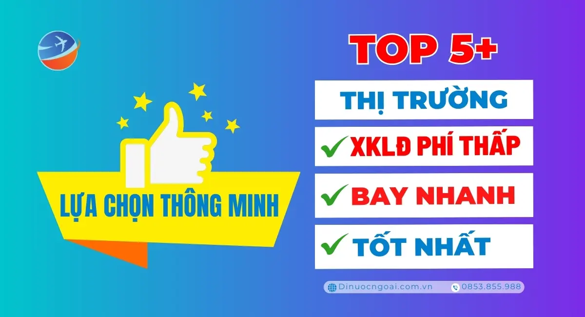top 5+ thi truong xkld phi thap bay nhanh tot nhat top 5+ thi truong xkld phi thap bay nhanh tot nhat | lựa chọn xuất khẩu lao động thông minh khi đi làm việc ở nước ngoài