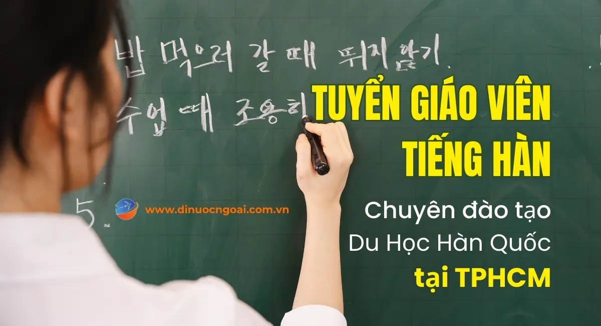 tuyen giao vien tieng han tai tphcm chuyen dao tao du hoc sinh han quoc