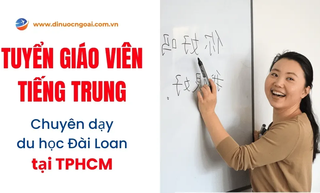 Tuyển giáo viên tiếng Trung tại TPHCM đào tạo du học sinh đi Đài Loan