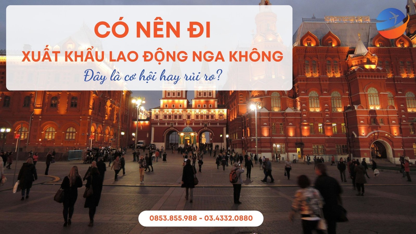 Có Nên Đi Xuất Khẩu Lao Động Nga Không? Lời Khuyên Từ Chuyên Gia Hơn 10 Năm Kinh Nghiệm