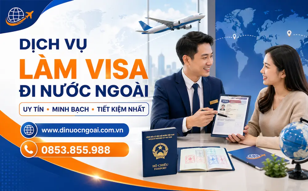 dịch vụ làm visa đi nước ngoài uy tín, minh bạch, tỉ lệ đậu cao, tiết kiệm nhất tại Hà Nội và tphcm 1