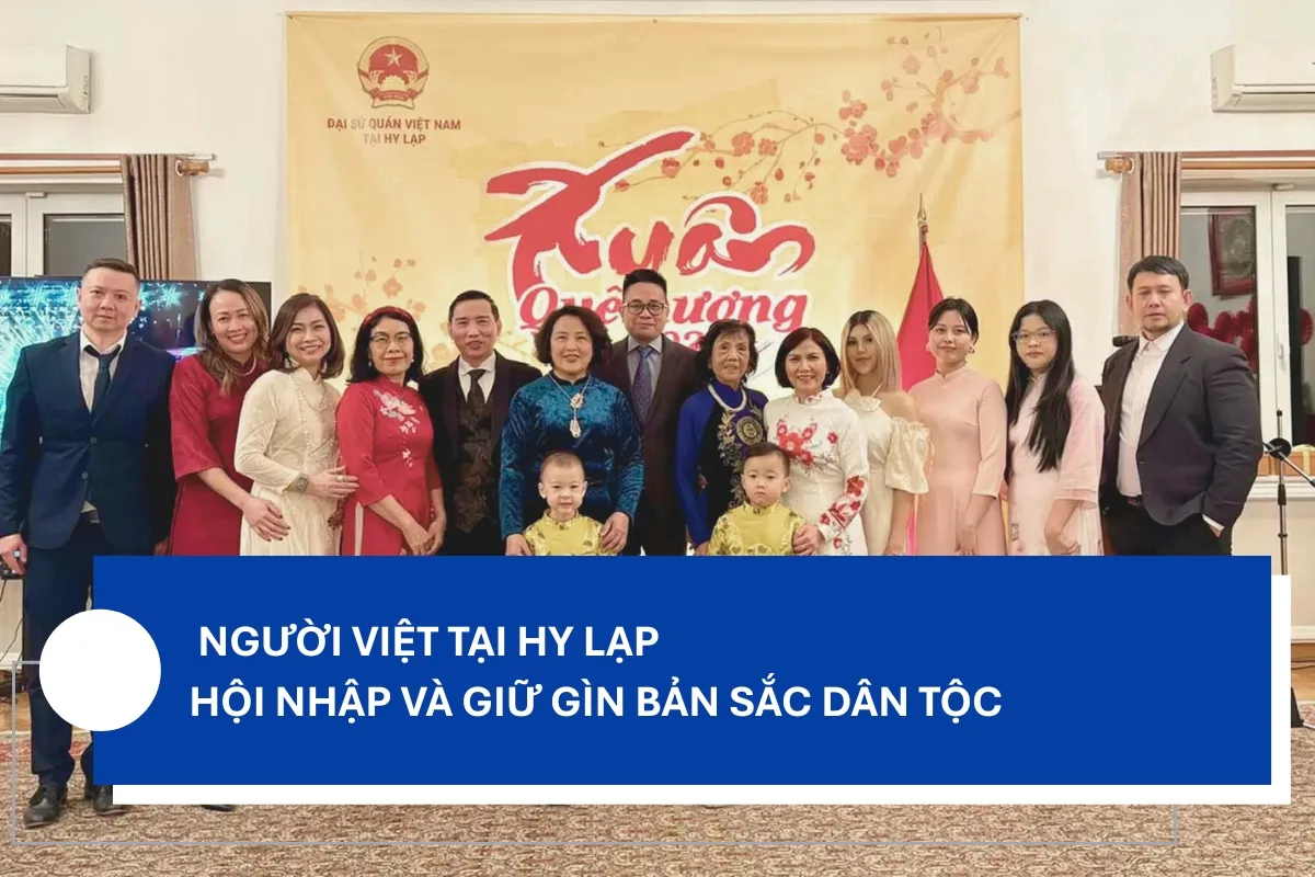 Hội đồng hương Người Việt Tại Hy Lạp - Hội Nhập Và Giữ Gìn Bản Sắc Dân Tộc