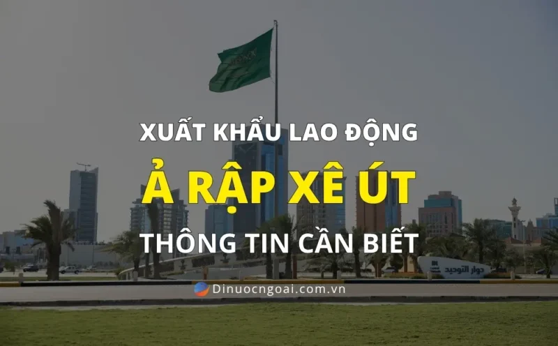thong tin xuat khau lao dong a rap xe ut can biet