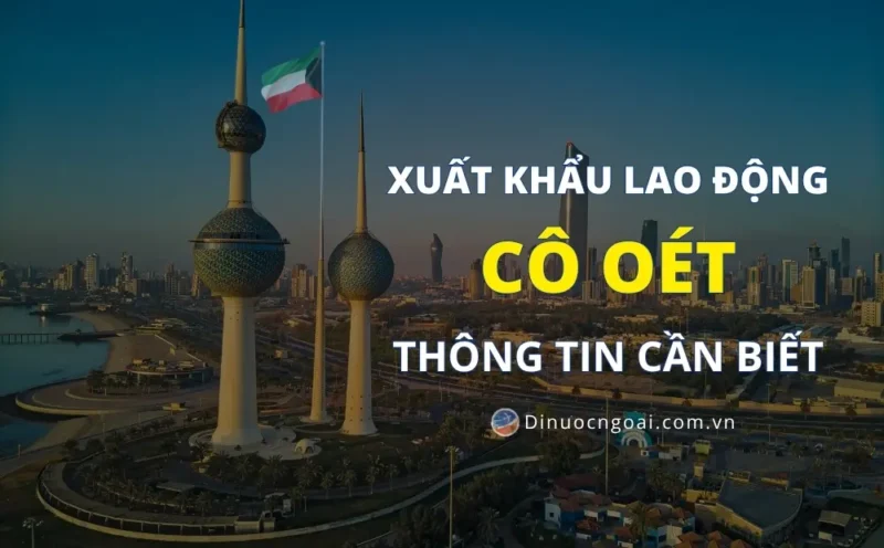 thong tin xuat khau lao dong kuwait can biet khi di xkld co oet