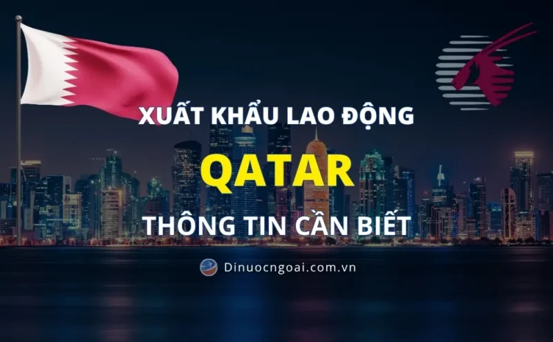 thong tin xuat khau lao dong qatar can biet khi di xkld ca ta