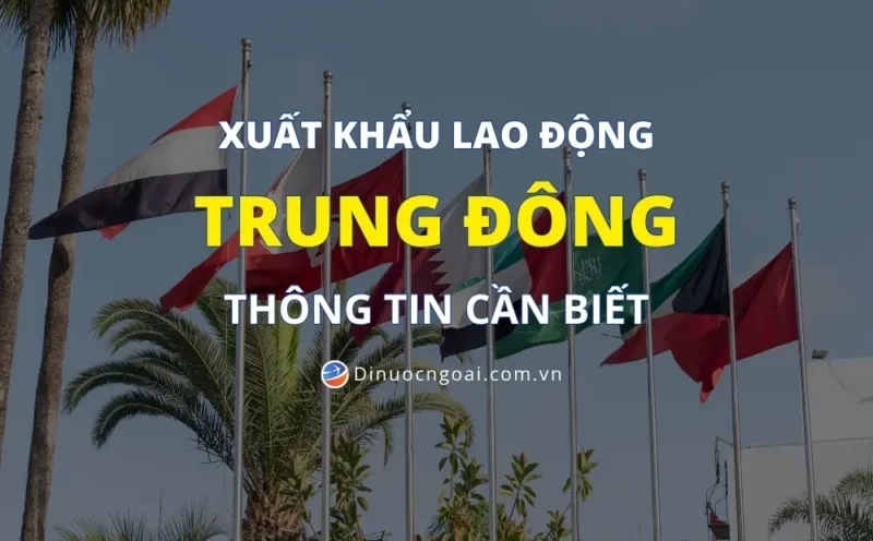 thong tin xuat khau lao dong trung dong can biet khi di xkld a rap