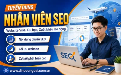 Tuyển Nhân Viên SEO Website Dịch Vụ Visa, Du Học, Xuất Khẩu Lao Động