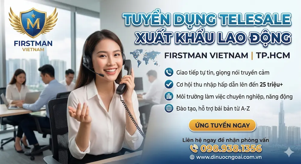 Quyền lợi khi tuyển dụng nhân viên telesale xuất khẩu lao động tại TPHCM cho Firstman Vietnam