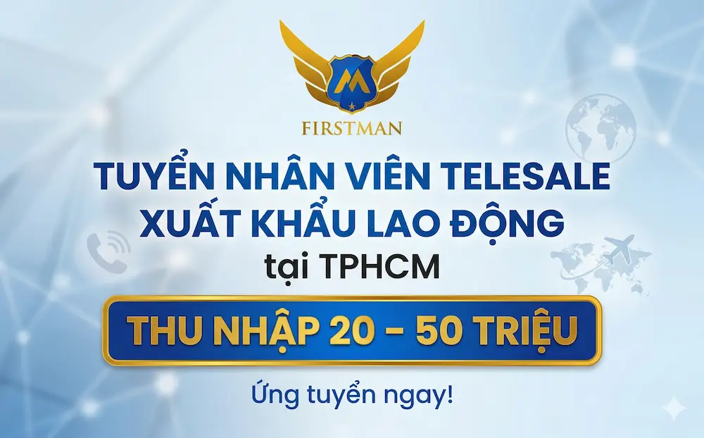 tuyen dung nhan vien telesale xuat khau lao dong tai tphcm Firstman Vietnam