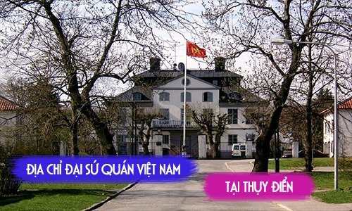 địa chỉ đại sứ quán việt nam tại thụy điển kiêm nghiệm phụ trách latvia